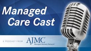 Podcast: This Week in Managed Care&mdash;Patient-Reported Outcomes With CAR T and Other Health News