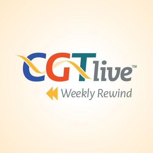 CGTLive®’s Weekly Rewind