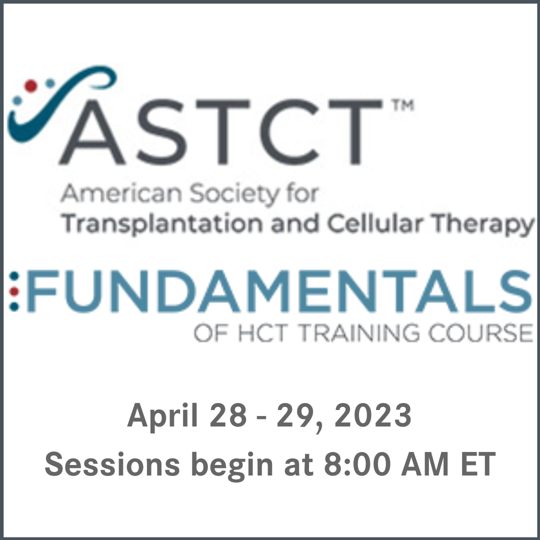 ASTCT’s Fundamentals of HCT Training Course: What to Know Ahead of the Meeting
