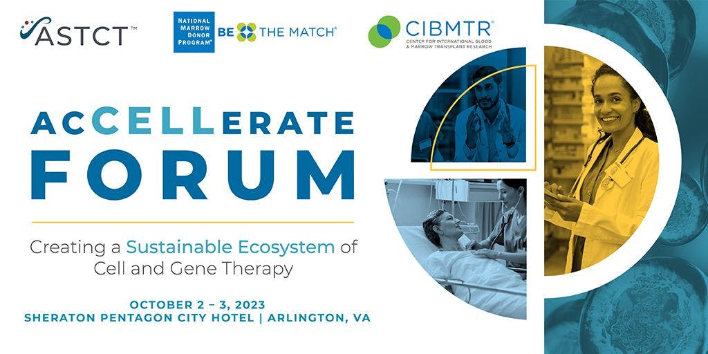 2023 AcCELLerate Forum Encourages Discussion on Cell Therapy Landscape, Management, Future 